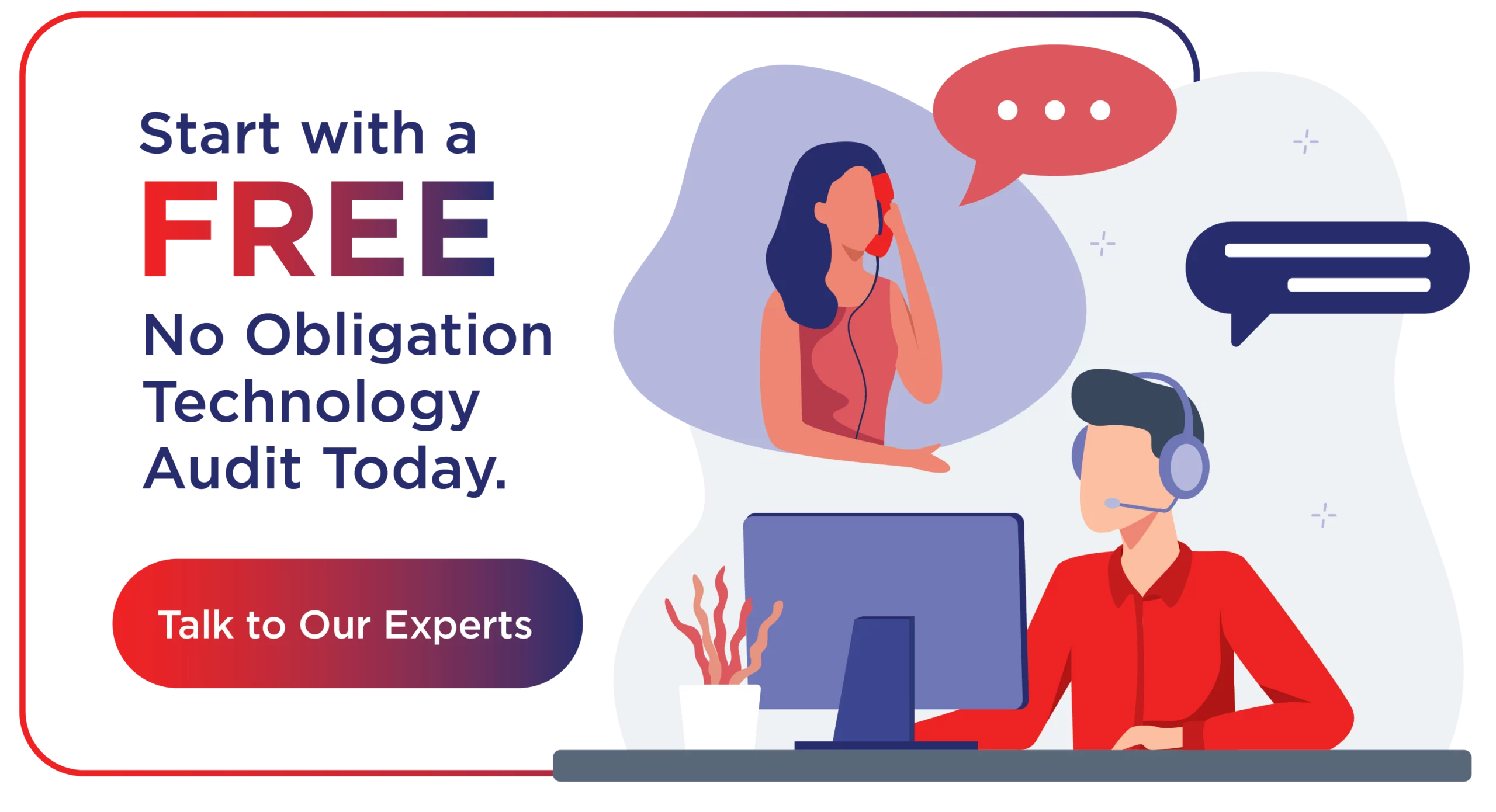 start with a free no obligation technology audit today