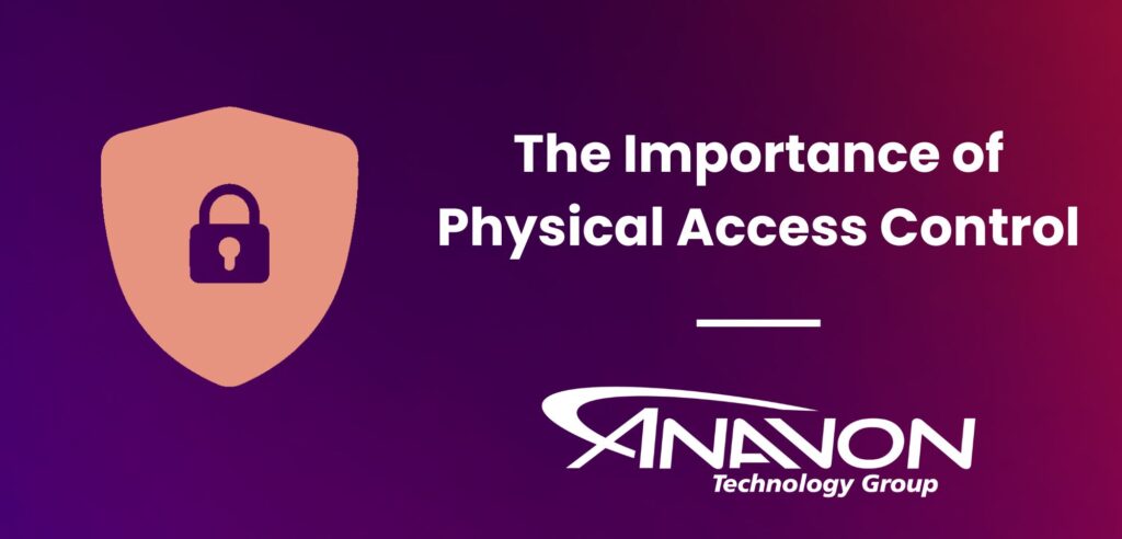 The Importance of Physical Access Control from Anavon